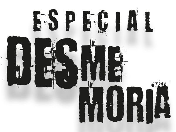 #19 | ESPECIAL DESMEMORIA